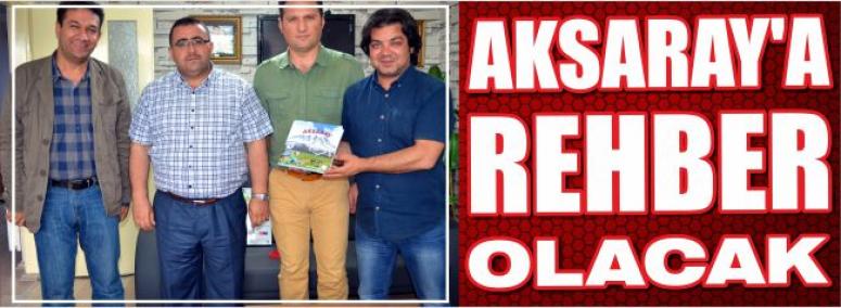  Aksaray’a Rehber Olacak