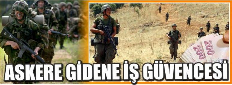 Askere Gidene İş Güvencesi