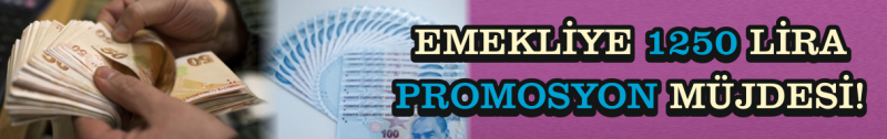 Emekliye 1250 Lira Promosyon Müjdesi!