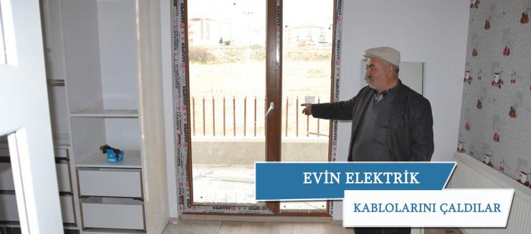  EVİN ELEKTRİK KABLOLARINI ÇALDILAR