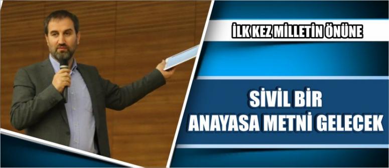 İlk Kez Milletin Önüne Sivil Bir Anayasa Metni Gelecek