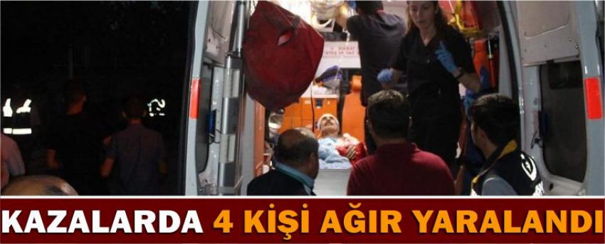 Kazalarda 4 Kişi Ağır Yaralandı