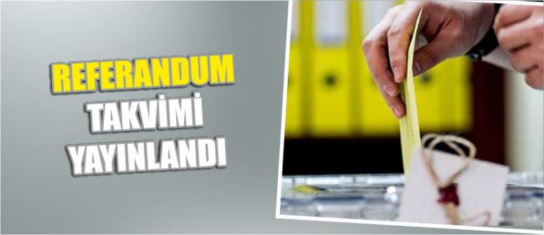 Referandum Takvimi Yayınlandı