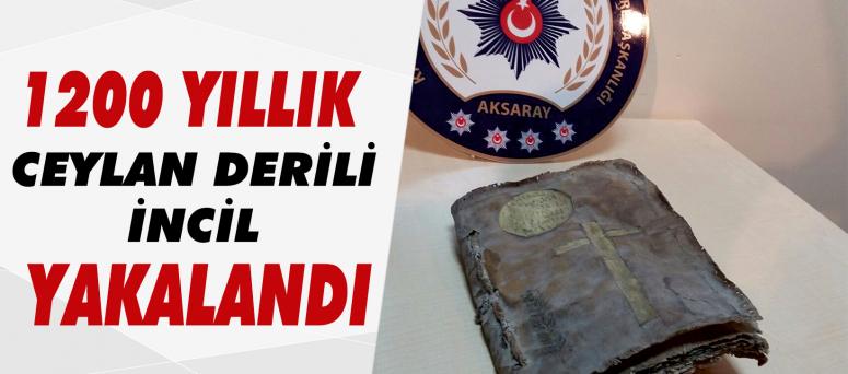 1200 Yıllık Ceylan Derili İncil Yakalandı