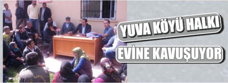 Yuva Köyü Halkı Evine Kavuşuyor