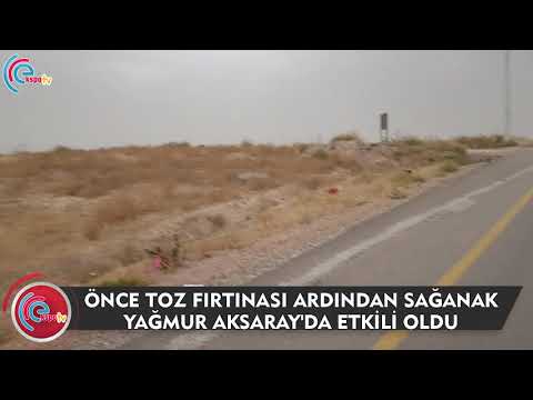 TOZ FIRTINASI ARKASINDAN SAĞANAK YAĞMUR ETKİLİ OLDU